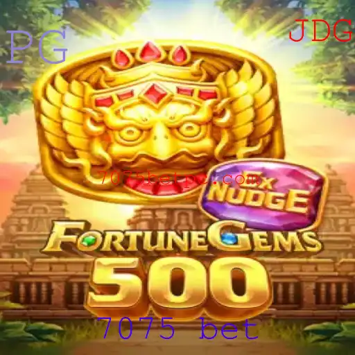 FortuneGems500: Explorando o Fascinante Mundo do Jogo com a Palavra-Chave '7075 Bet'
