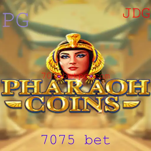 Descubra o Fascinante Jogo PharaohCoins e a Estratégia 7075 bet